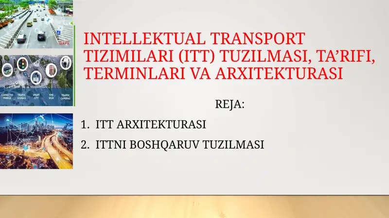 INTELLEKTUAL TRANSPORT TIZIMILARI (ITT) TUZILMASI, TA’RIFI, TERMINLARI VA ARXITEKTURASI