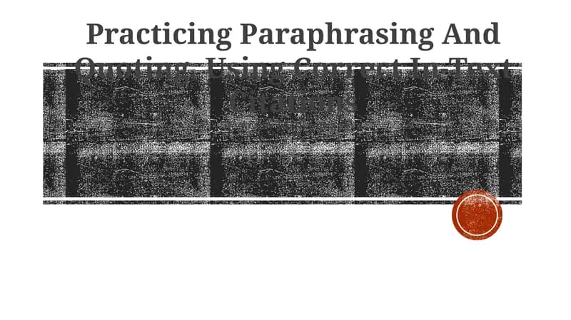 Practicing Paraphrasing And Quoting