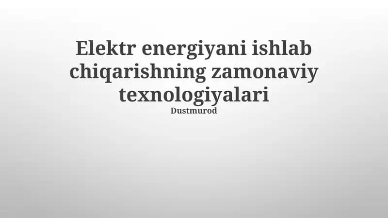 Zamonaviy energiya ishlab chiqarishning texnologiyalari