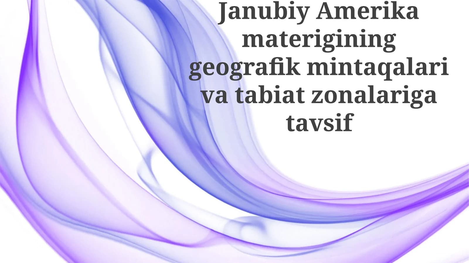 Janubiy Amerika materigining geografik mintaqalari va tabiat zonalariga tavsif