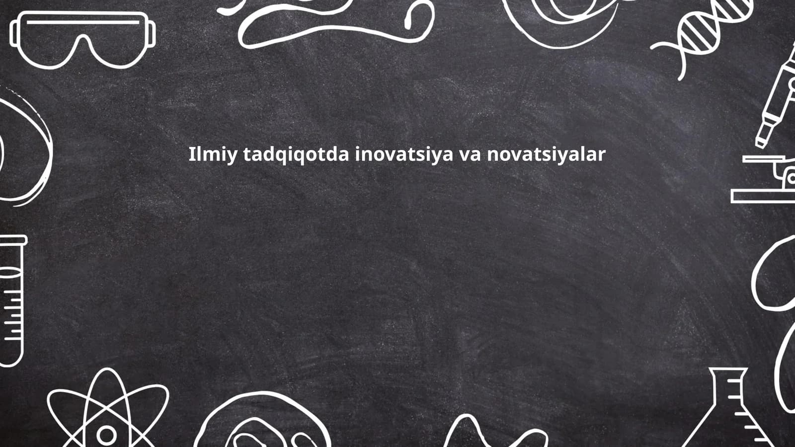 Ilmiy tadqiqotda inovatsiya va novatsiyalar