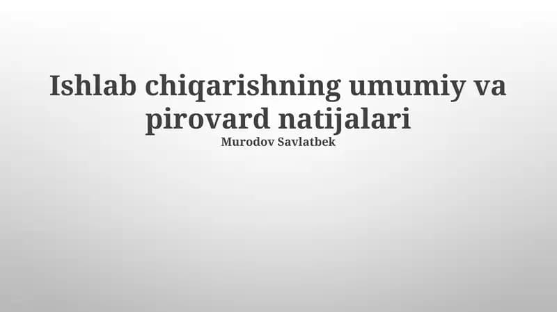 Ishlab chiqarishning umumiy va pirovard natijalari