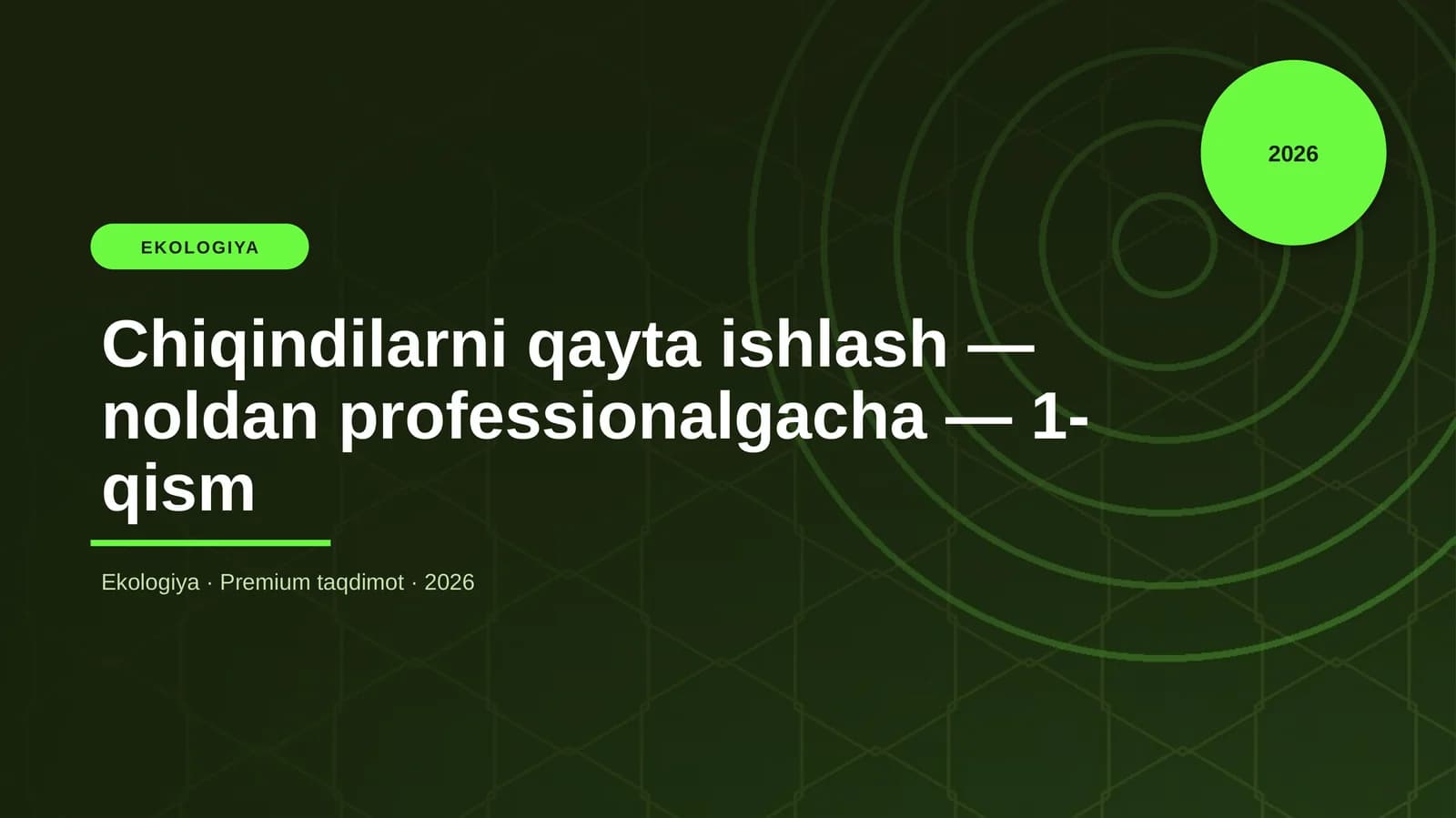 Chiqindilarni qayta ishlash — noldan professionalgacha — 1-qism