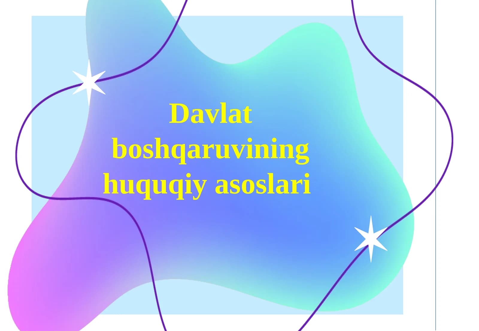 Davlat boshqaruvining huquqiy asoslar.