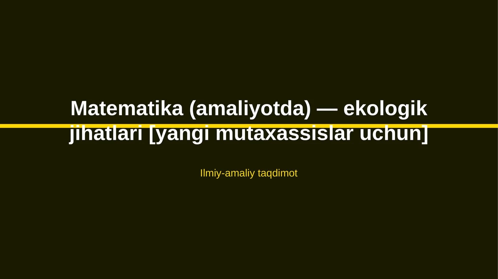 Matematika (amaliyotda) — ekologik jihatlari [yangi mutaxassislar uchun]