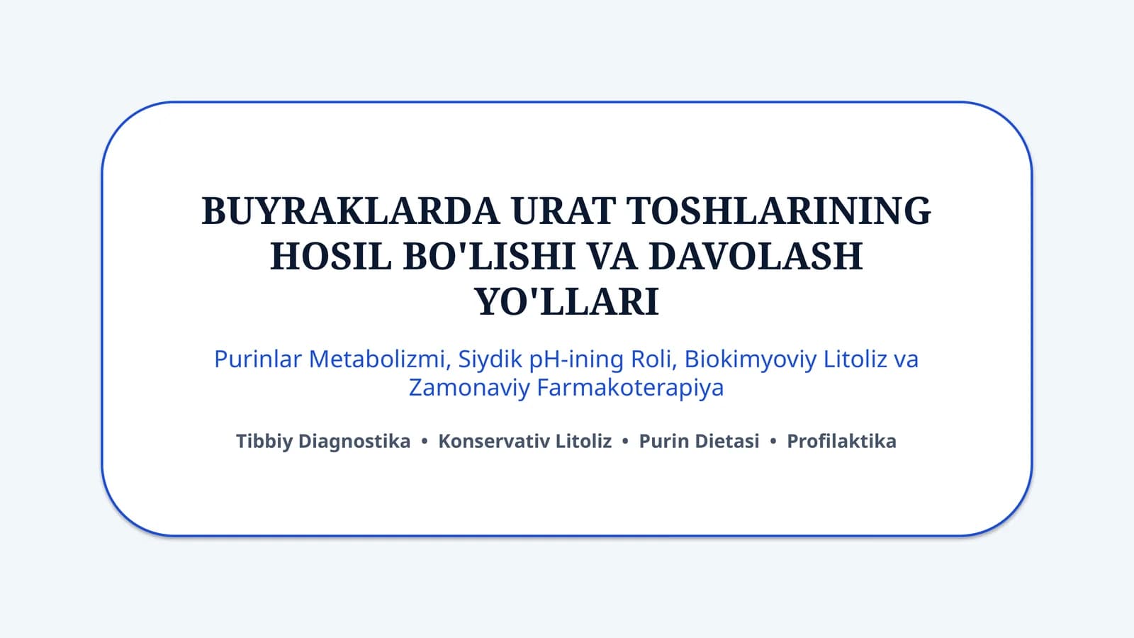 Buyraklarda urat toshlari: hosil bo‘lishi va davolash — 15 slayd