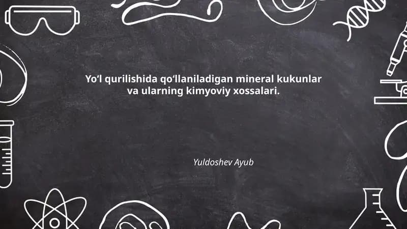 Yo‘l qurilishida qo‘llaniladigan mineral kukunlar va ularning kimyoviy xossalari