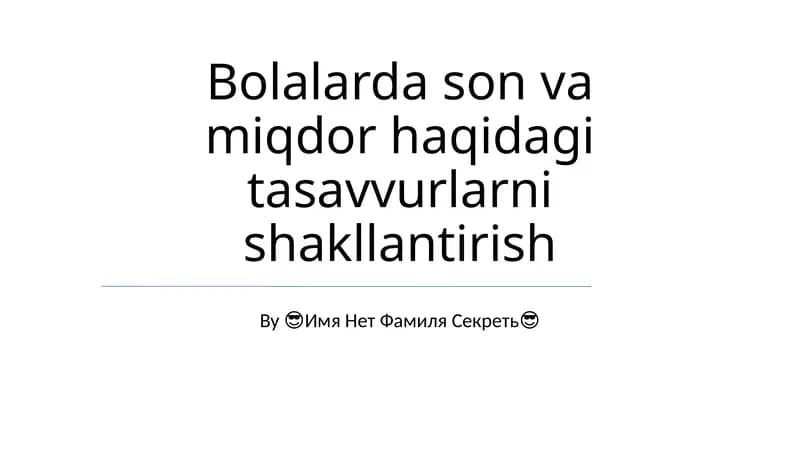 Bolalarda son va miqdor haqidagi tasavvurlarni shakllantirish