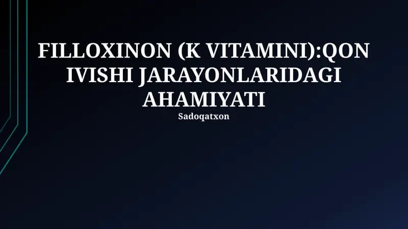 FILLOXINON (K VITAMINI):QON IVISHI JARAYONLARIDAGI AHAMIYATI