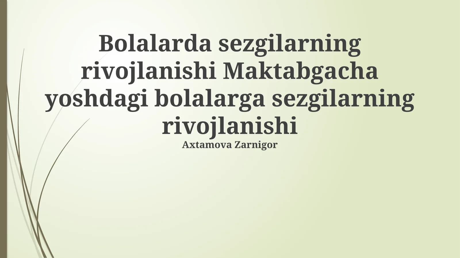 Bolalarda sezgilarning rivojlanishi Maktabgacha yoshdagi bolalarga sezgilarning rivojlanishi