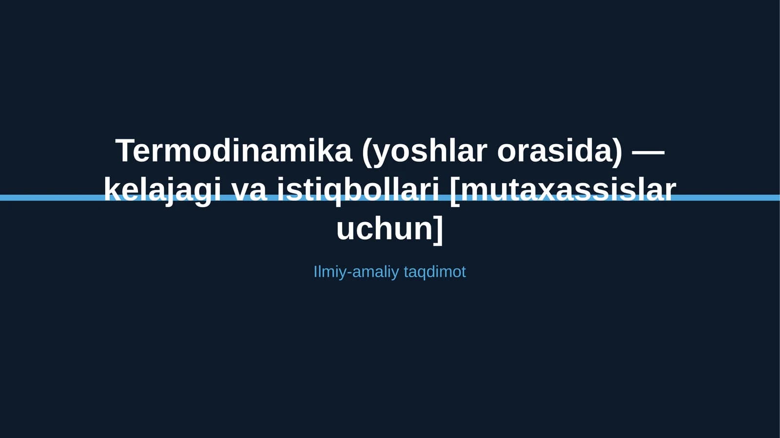 Termodinamika (yoshlar orasida) — kelajagi va istiqbollari [mutaxassislar uchun]