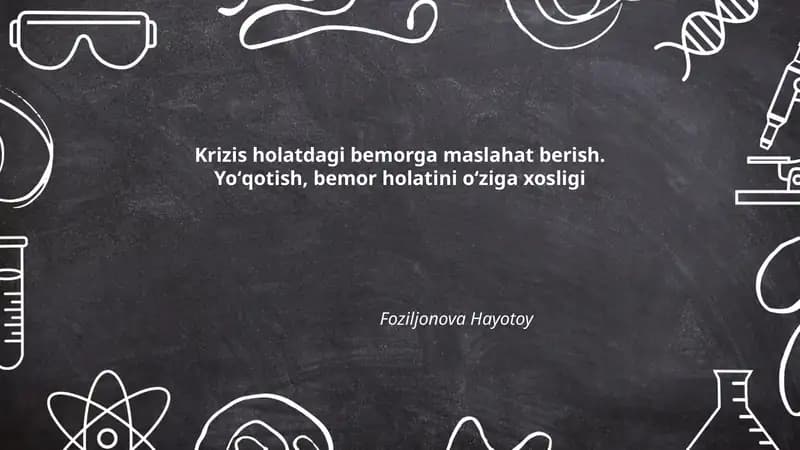 Krizis holatdagi bemorga maslahat berish. Yoʻqotish, bemor holatini oʻziga xosligi