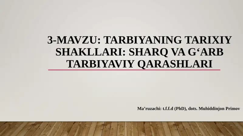 Tarbiyaning tarixiy shakllari: Sharq va G‘arb tarbiyaviy qarashlari