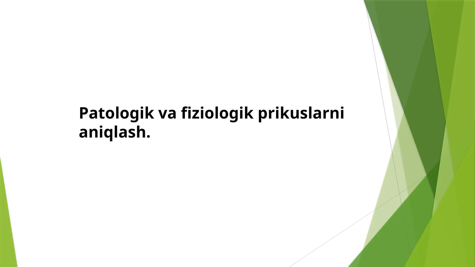 Patologik va fiziologik prikuslarni aniqlash
