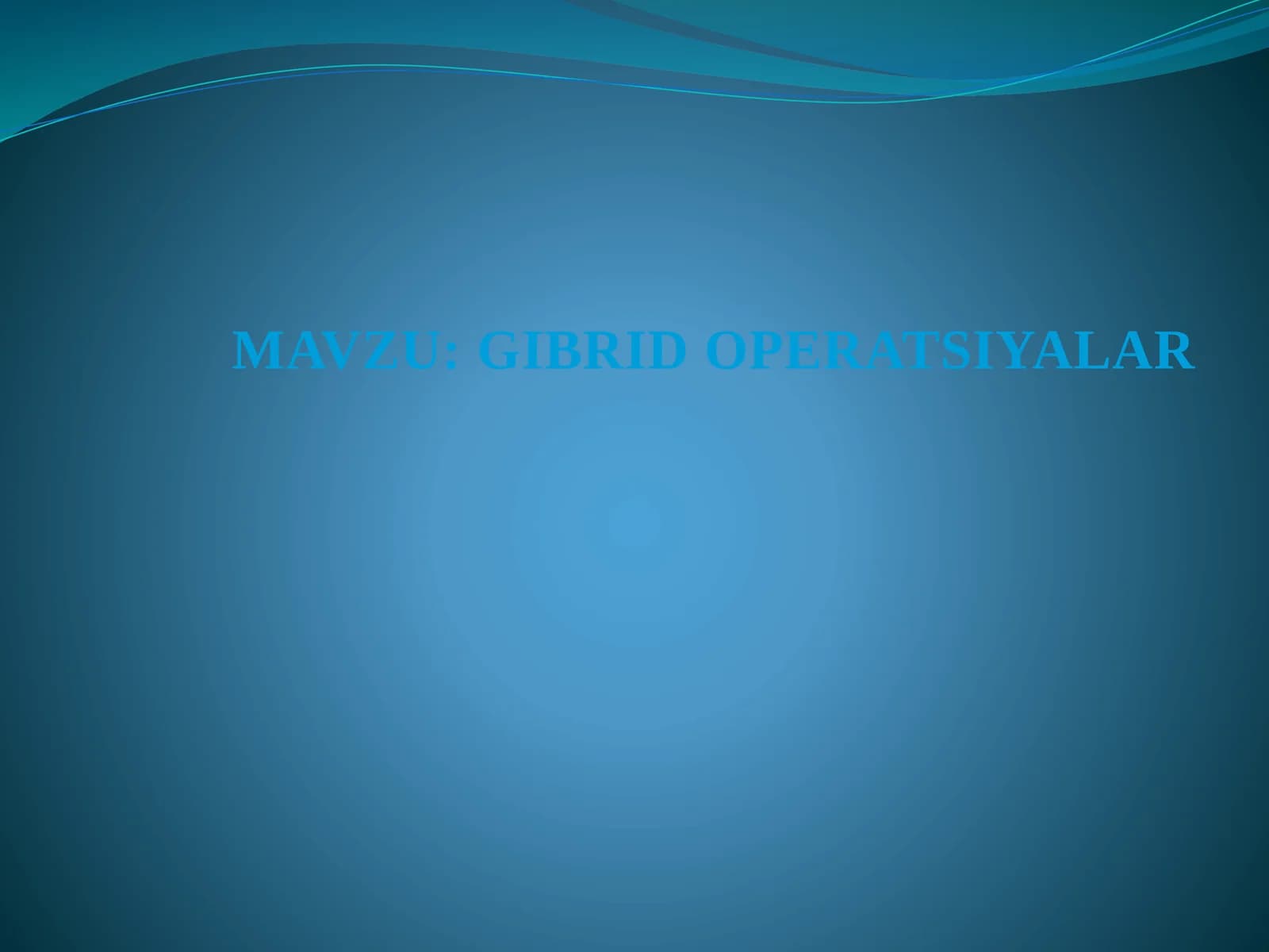 GIBRID OPERATSIYALAR