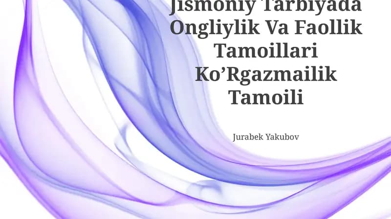 Jismoniy Tarbiyada Ongliylik Va Faollik Tamoillari Ko’Rgazmailik Tamoili