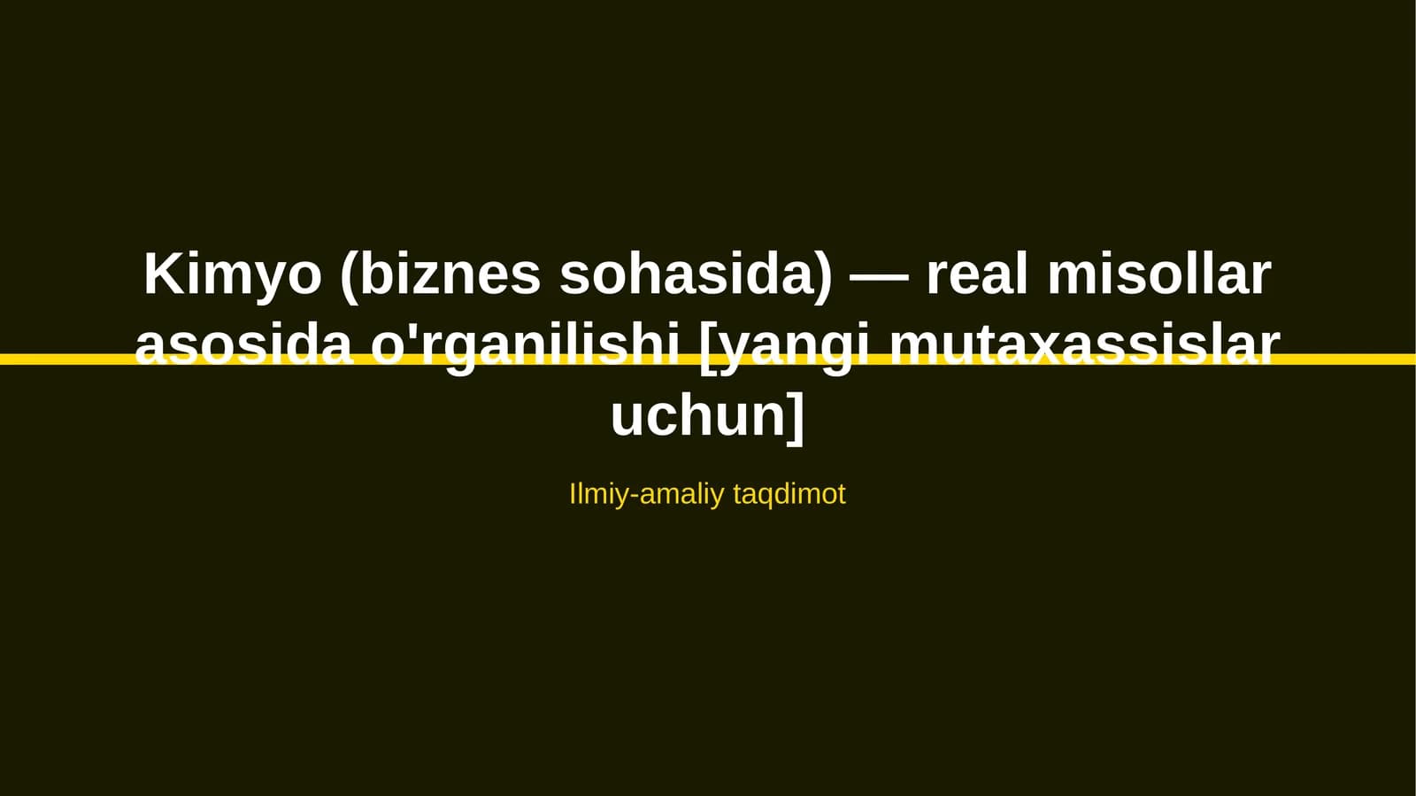 Kimyo (biznes sohasida) — real misollar asosida o'rganilishi [yangi mutaxassislar uchun]