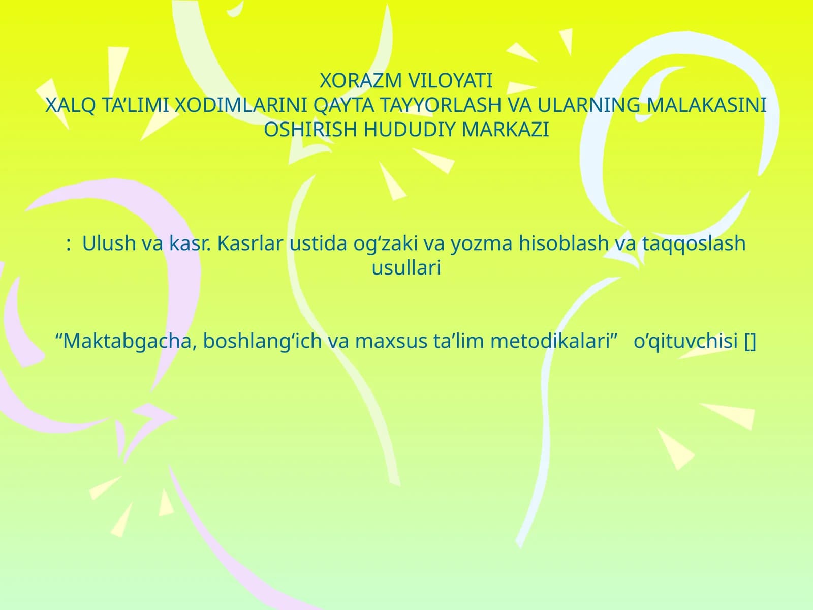 Ulush va kasr. Kasrlar ustida ogʻzaki va yozma hisoblash va taqqoslash usullari
