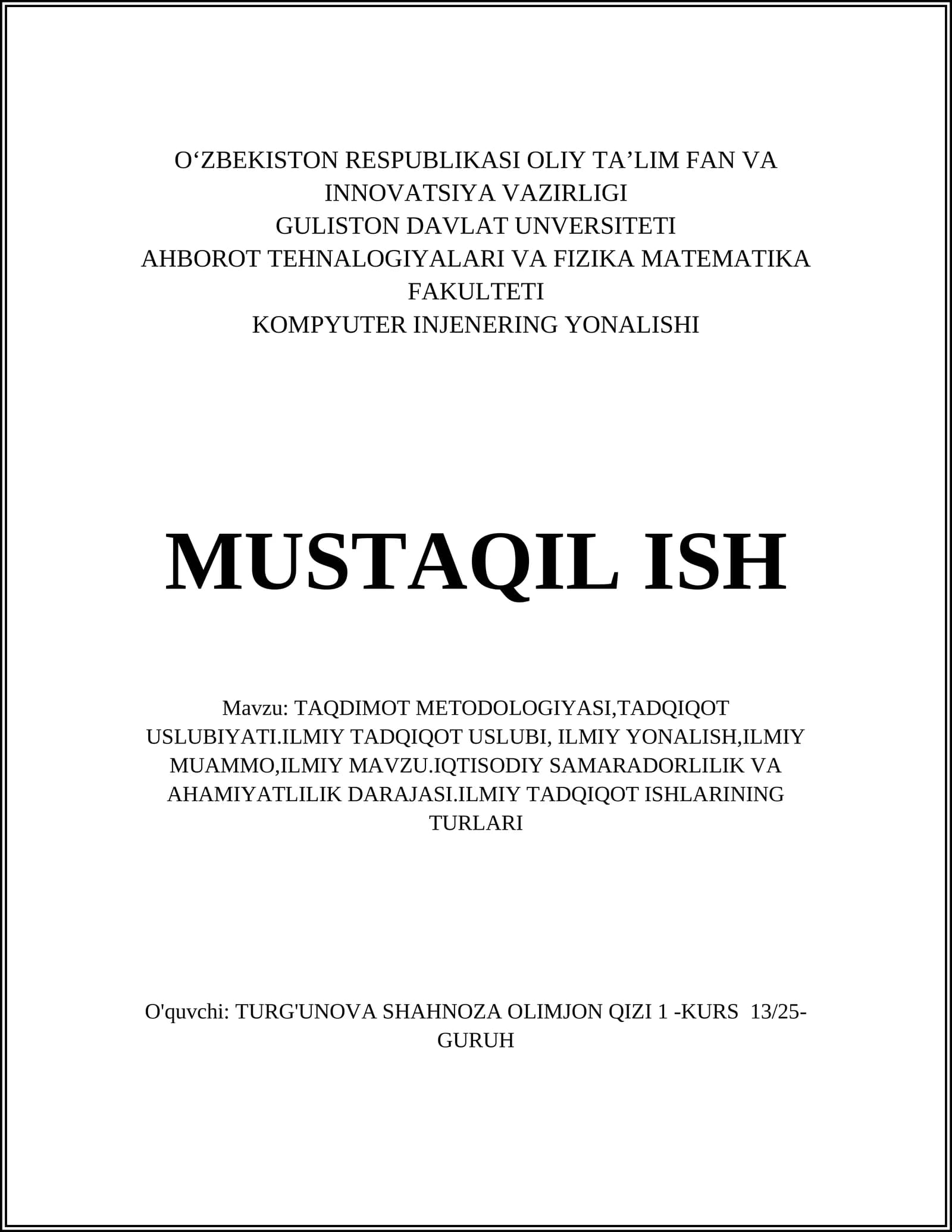 TAQDIMOT METODOLOGIYASI,TADQIQOT USLUBIYATI.ILMIY TADQIQOT USLUBI, ILMIY YONALISH,ILMIY MUAMMO,ILMIY MAVZU.IQTISODIY SAMARADORLILIK VA AHAMIYATLILIK DARAJASI.ILMIY TADQIQOT ISHLARINING TURLARI