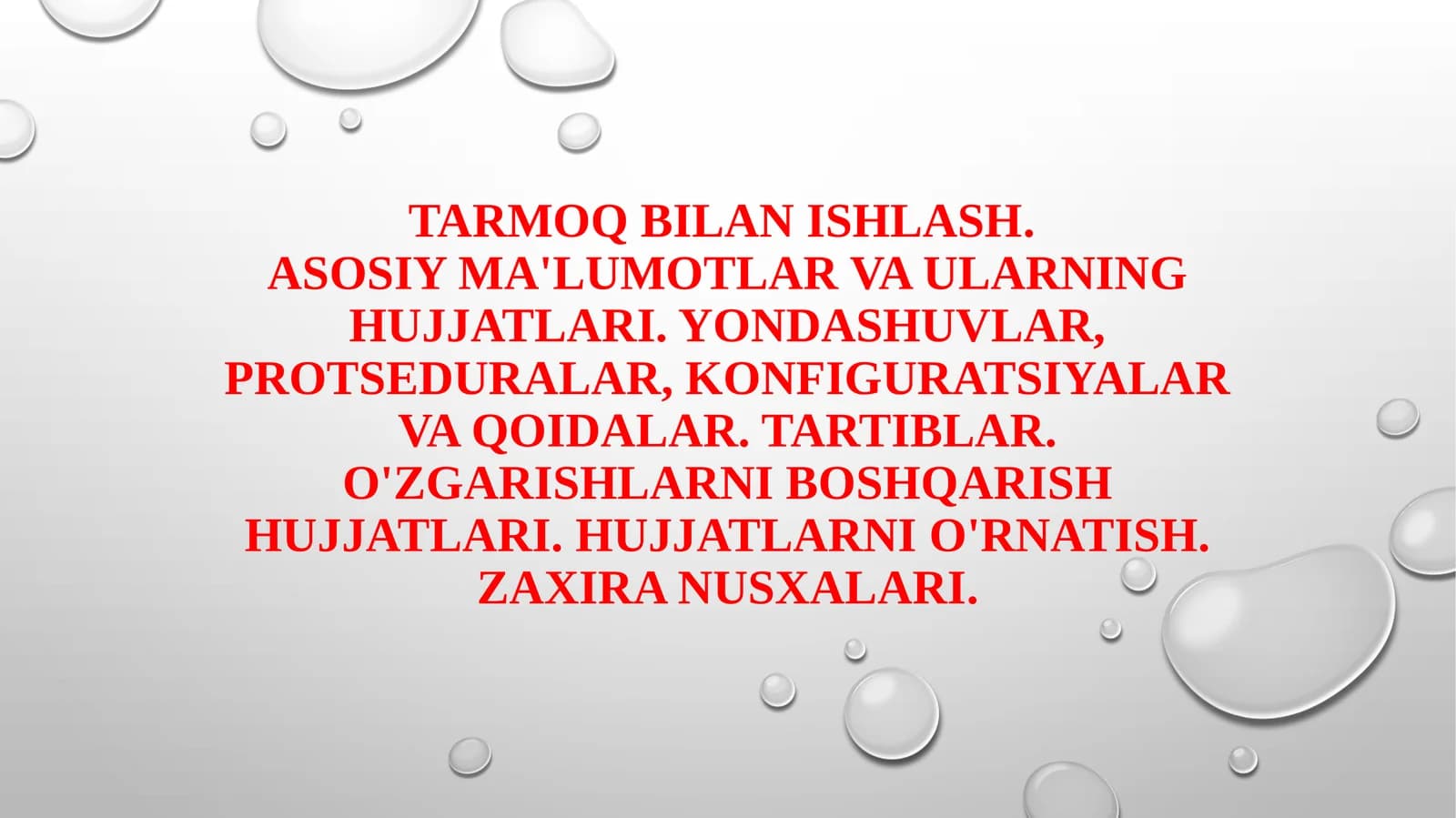 Tarmoq bilan ishlash.Asosiy ma'lumotlar va ularning hujjatlari. Yondashuvlar, protseduralar, konfiguratsiyalar va qoidalar. Tartiblar. O'zgarishlarni boshqarish hujjatlari. Hujjatlarni o'rnatish.Zaxira nusxalari