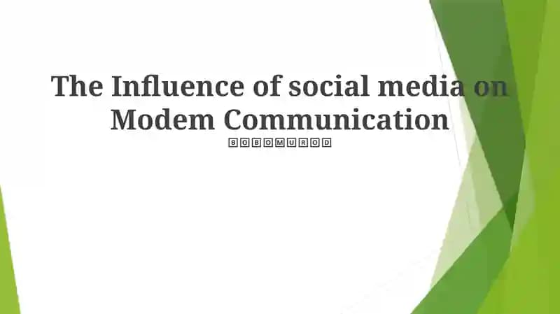 The Influence of social media on Modem Communication