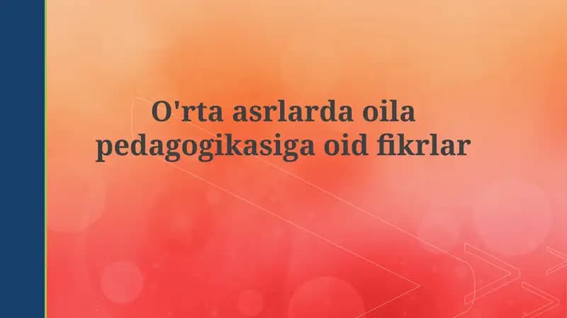 O'rtaasrlardaoilapedagogikasigaoidfikrlar