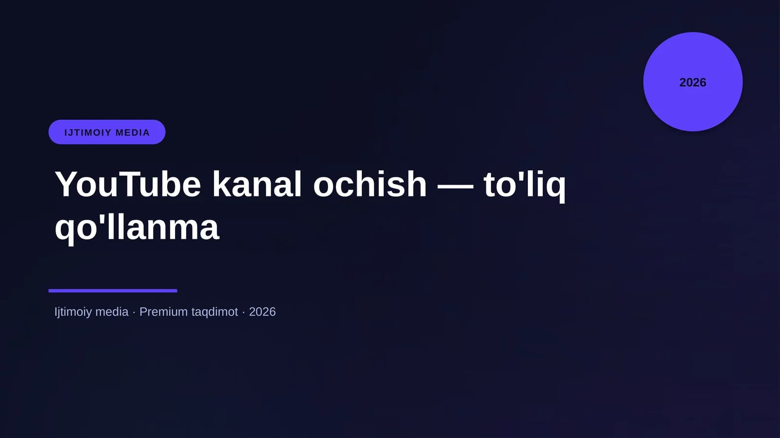 YouTube kanal ochish — to'liq qo'llanma