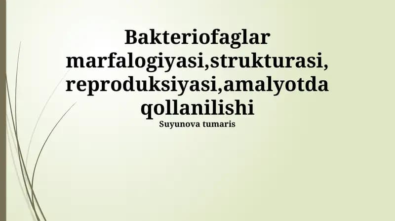 Bakteriofaglar marfalogiyasi,strukturasi, reproduksiyasi,amalyotda qollanilishi