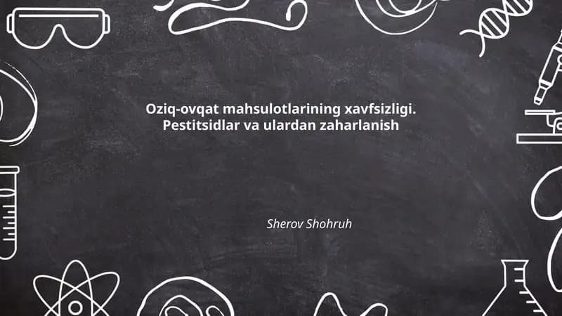 Oziq-ovqat mahsulotlarining xavfsizligi. Pestitsidlar va ulardan zaharlanish