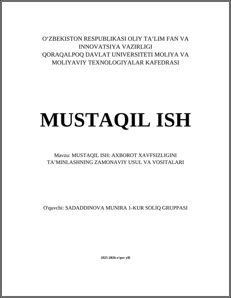 MUSTAQIL ISH: AXBOROT XAVFSIZLIGINI TAʼMINLASHNING ZAMONAVIY USUL VA VOSITALARI