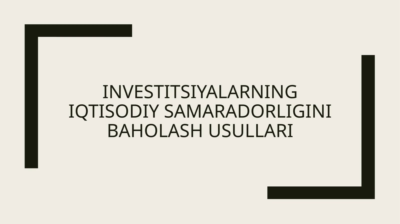 Investitsiyalarning_iqtisodiy_samaradorligini_baholash_usullari