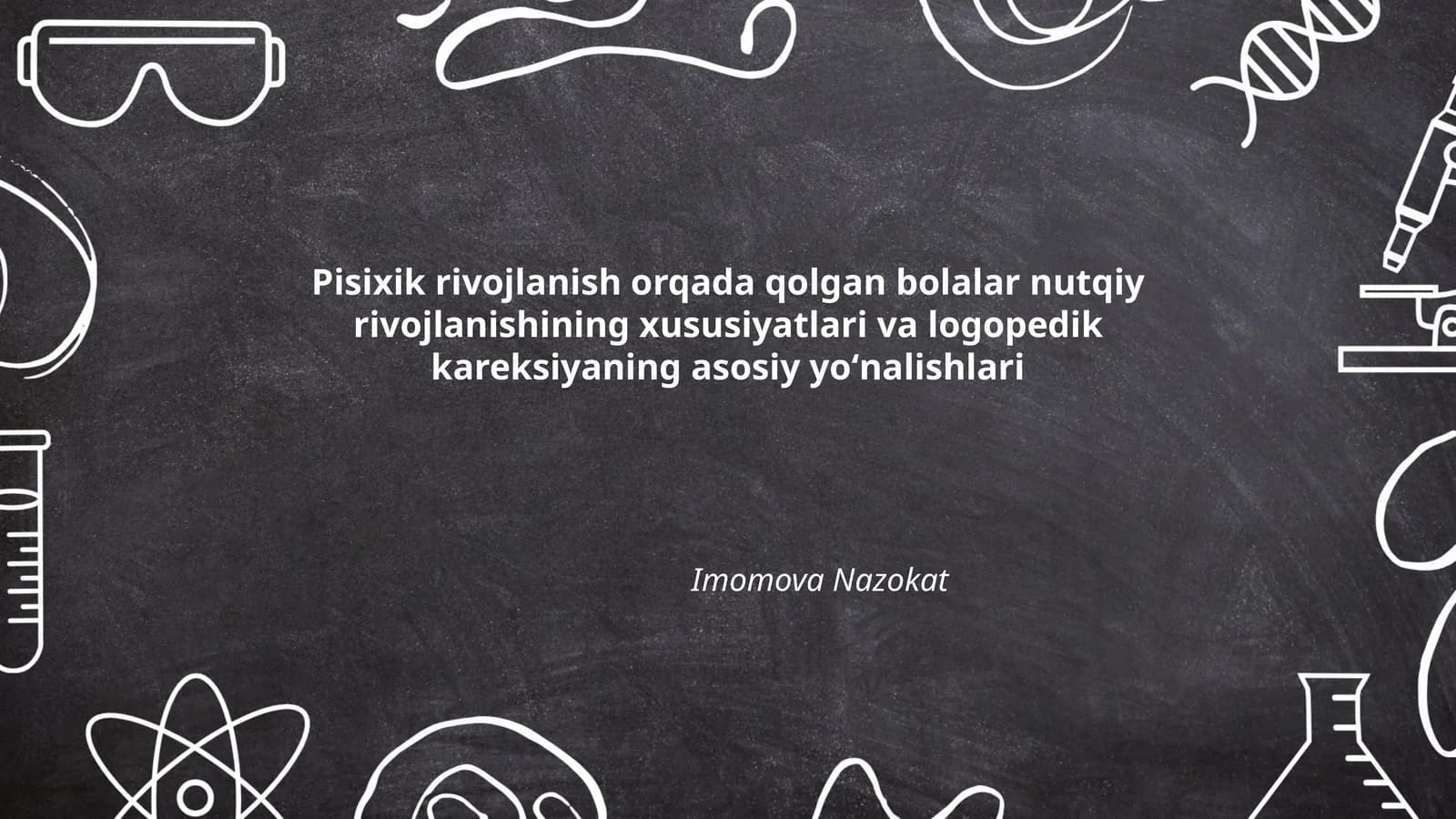 Pisixik rivojlanish orqada qolgan bolalar nutqiy rivojlanishining xususiyatlari va logopedik kareksiyaning asosiy yoʻnalishlari