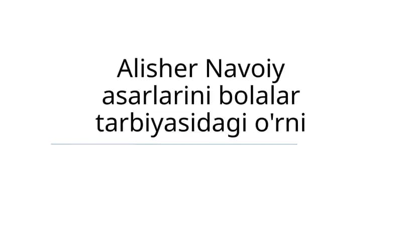 Alisher Navoiy asarlarini bolalar tarbiyasidagi o'rni