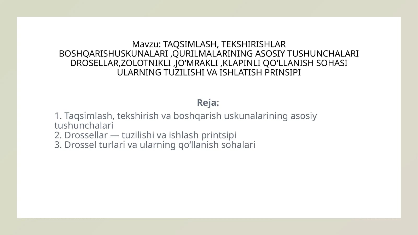 TAQSIMLASH, TEKSHIRISHLAR BOSHQARISHUSKUNALARI,QURILMALARINING ASOSIY TUSHUNCHALARI DROSELLAR,ZOLOTNIKLI,JOʻMRAKLI,KLAPINLI QO'LLANISH SOHASI ULARNING TUZILISHI VA ISHLATISH PRINSIPI