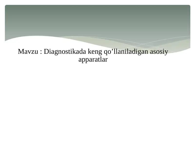 Diagnostikada keng qo’llaniladigan asosiy apparatlar