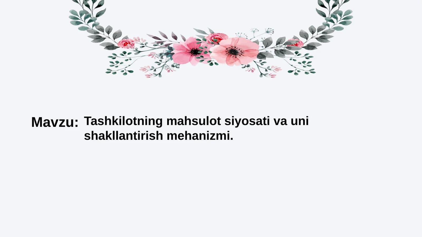 Tashkilotning mahsulot siyosati va uni shakllantirish mehanizmi