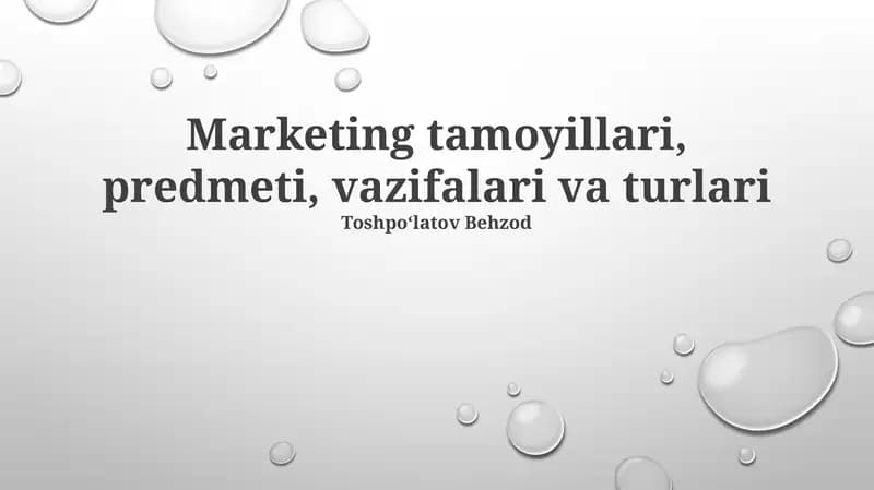 Marketingning tamoyillari, predmeti, vazifalari va turlari