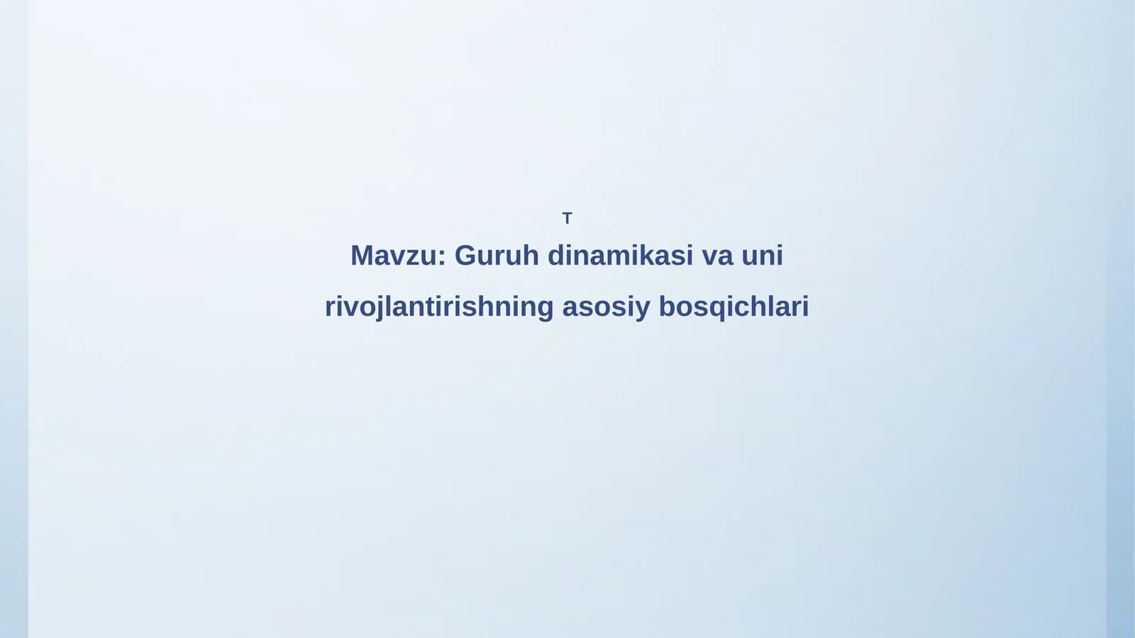 Guruh  dinamikasi  va  uni  rivojlantirishning  asosiy  bosqichlari
