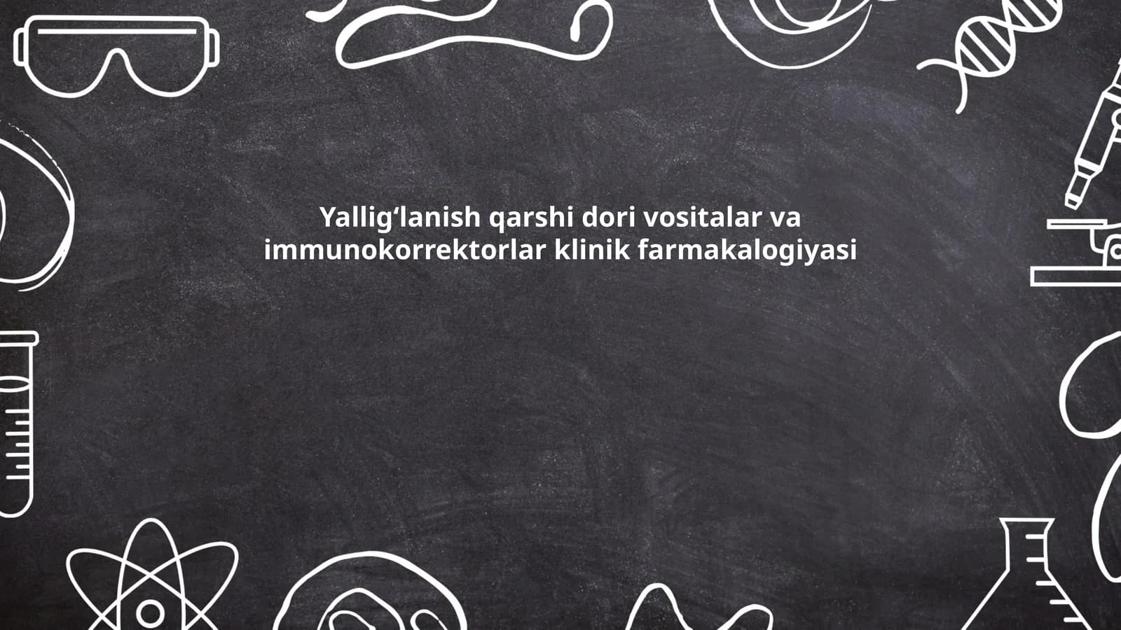 Yallig‘lanish qarshi dori vositalar va immunokorrektorlar klinik farmakalogiyasi