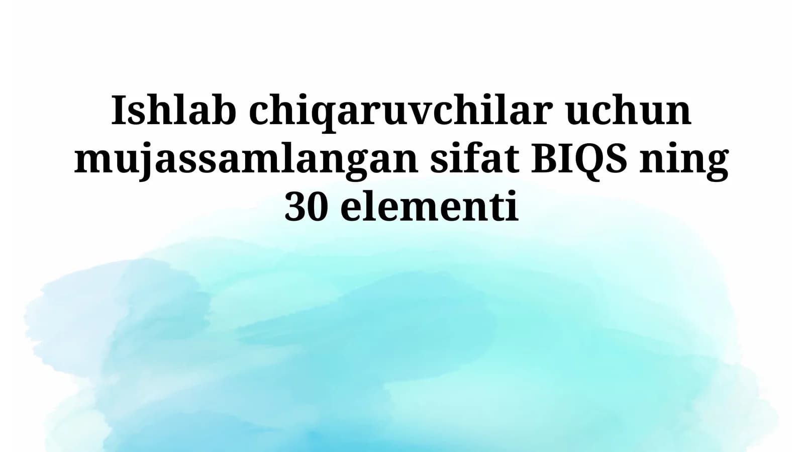 Ishlab chiqaruvchilar uchun mujassamlangan sifat BIQS ning 30 elementi