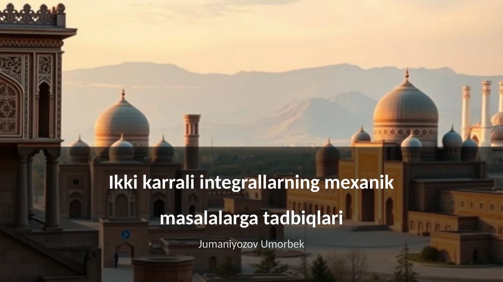 Ikki karrali integrallarning mexanik masalalarga tadbiqlari