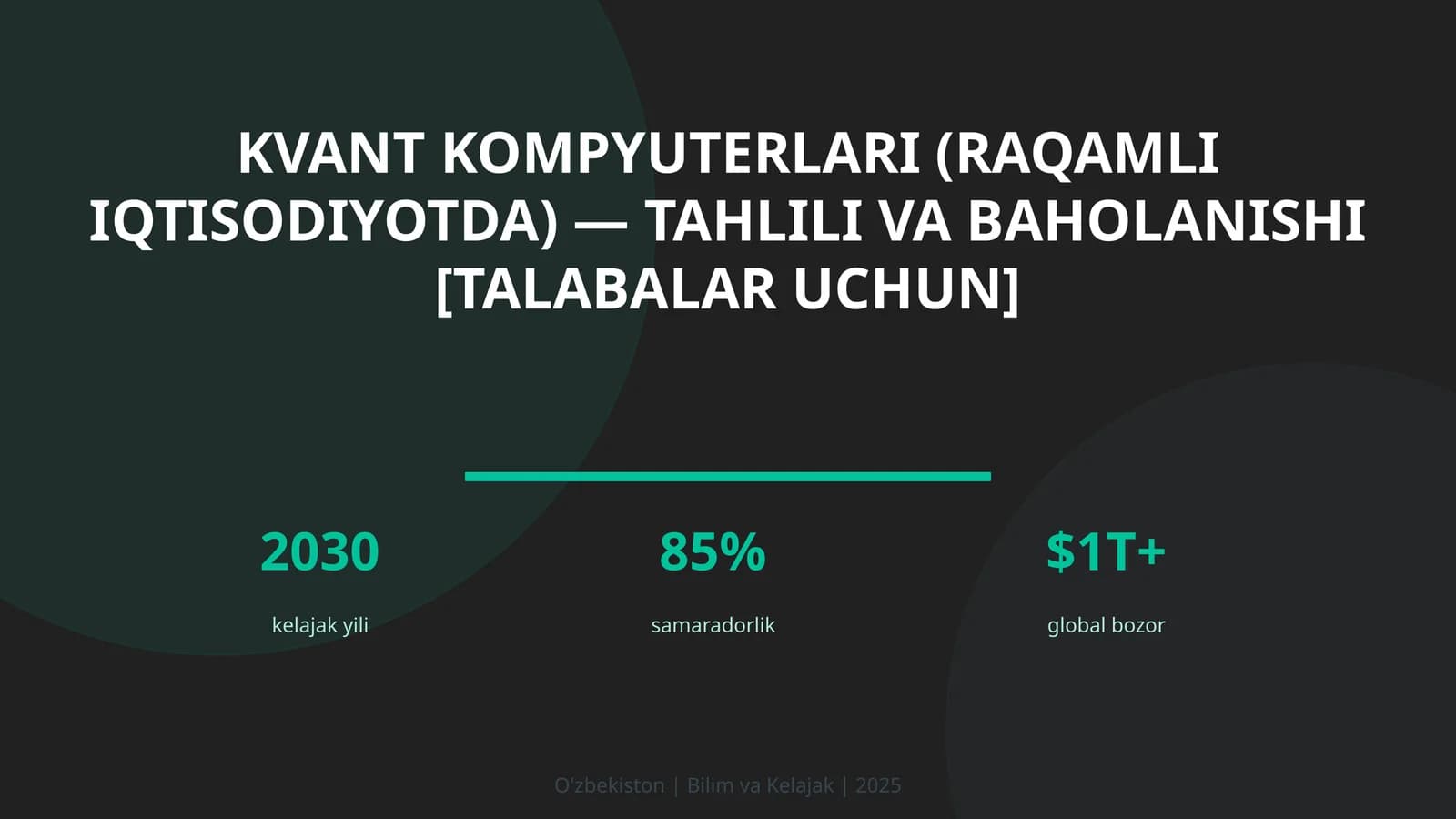 KVANT KOMPYUTERLARI (RAQAMLI IQTISODIYOTDA) — TAHLILI VA BAHOLANISHI [TALABALAR UCHUN]