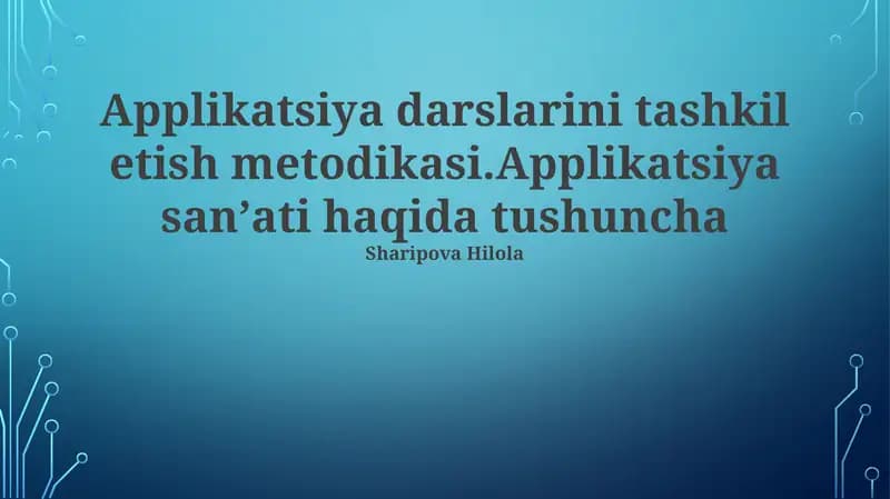 Applikatsiya Darslarini Tashkil Etish Metodikasi