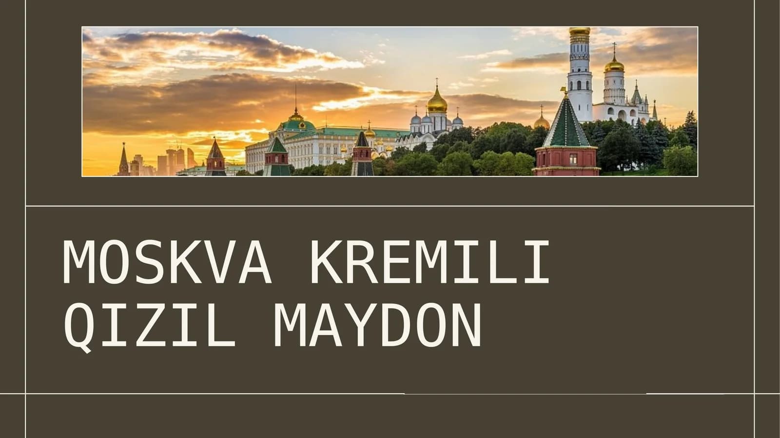 MOSKVA KREMILI QIZIL MAYDON