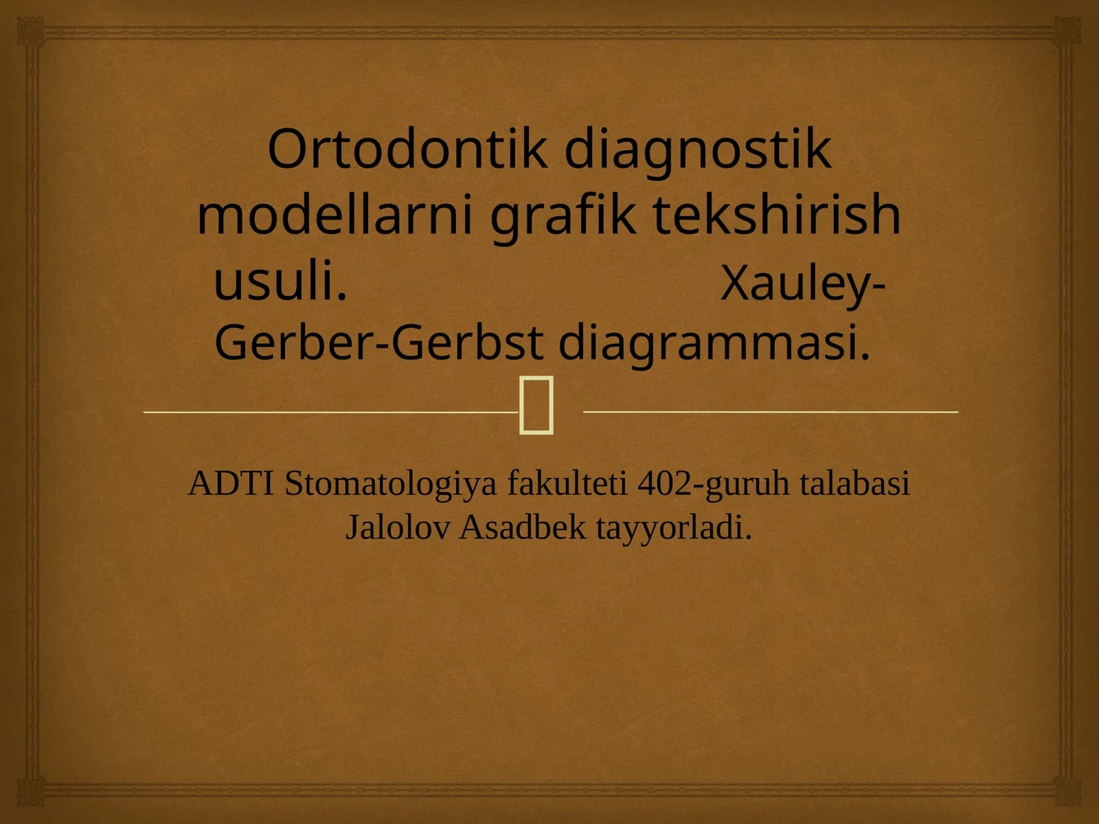Ortodontik diagnostik modellarni grafik tekshirish usuli.                          Xauley-Gerber-Gerbst diagrammasi.