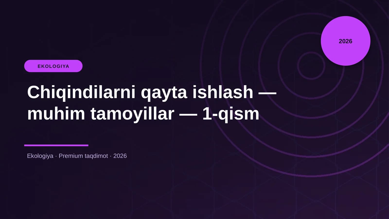 Chiqindilarni qayta ishlash — muhim tamoyillar — 1-qism