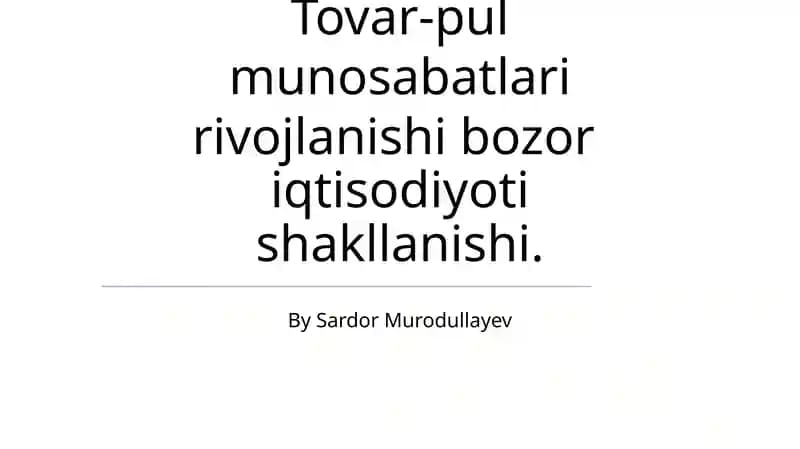 Tovar-pul munosabatlari rivojlanishi bozor iqtisodiyoti shakllanishi