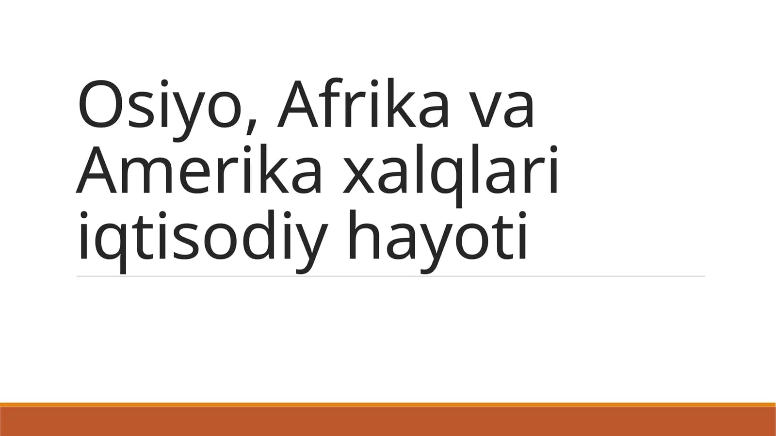Osiyo, Afrika va Amerika xalqlari iqtisodiy hayoti