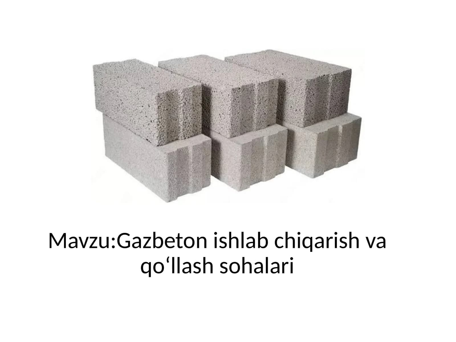 Gazbeton ishlab chiqarish va qo’llash