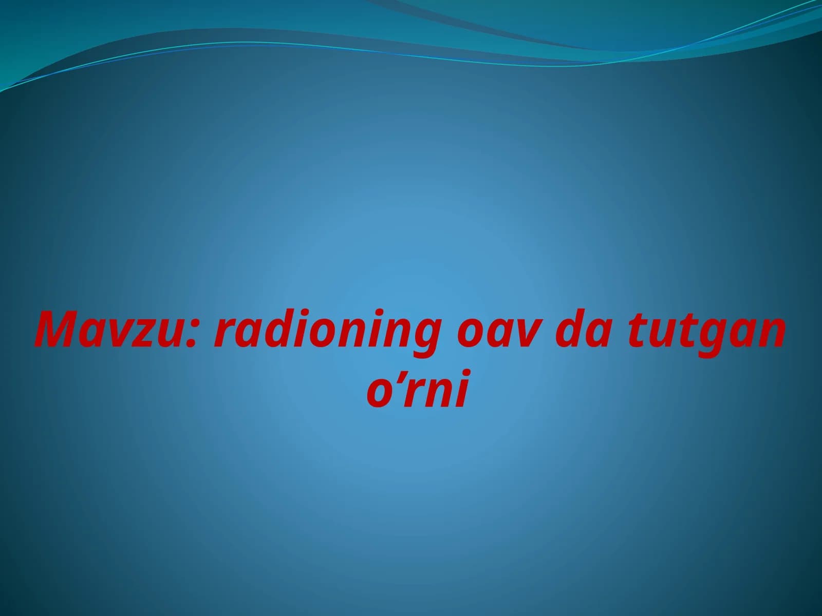 radioning oav da tutgan  o’rni